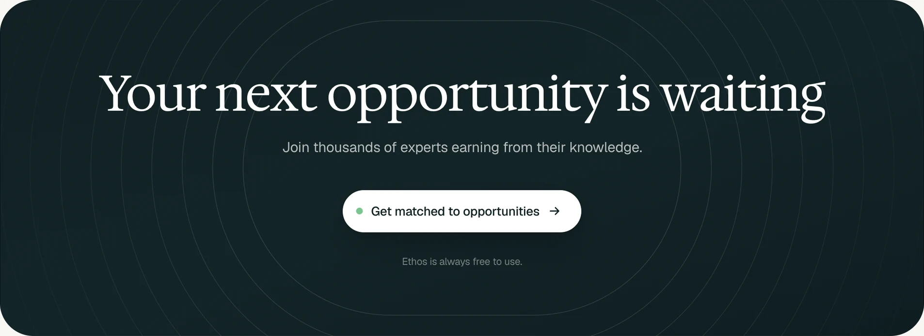 Ethos: Your next opportunity is waiting. Join thousands of experts earning from their knowledge.